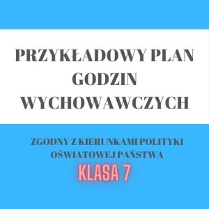 Tematy godzin wychowawczych klasa 7 2024/25