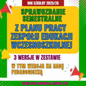 SPRAWOZDANIE SEMESTRALNE Z PLANU PRACY ZESPOŁU ED.WCZESNOSZKOLNEJ